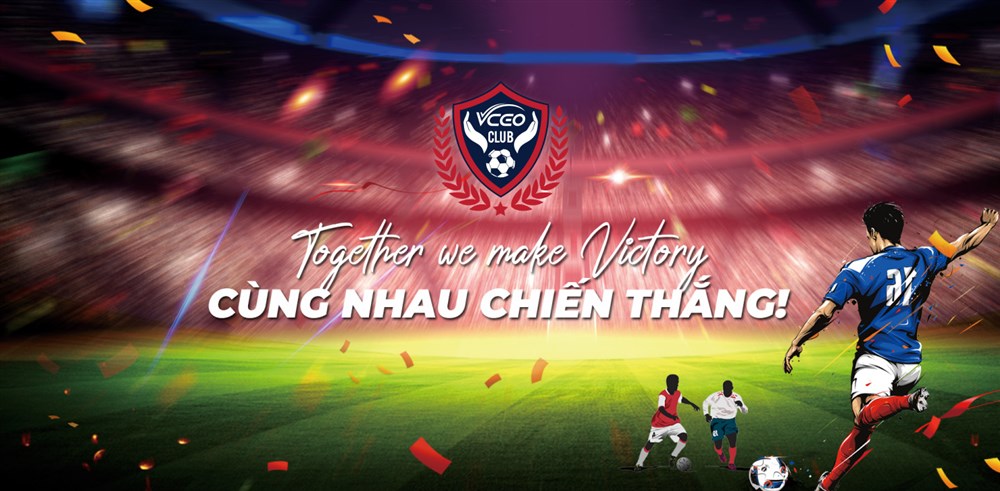 VCEO FC - Together we make victory - Cùng nhau chiến thắng